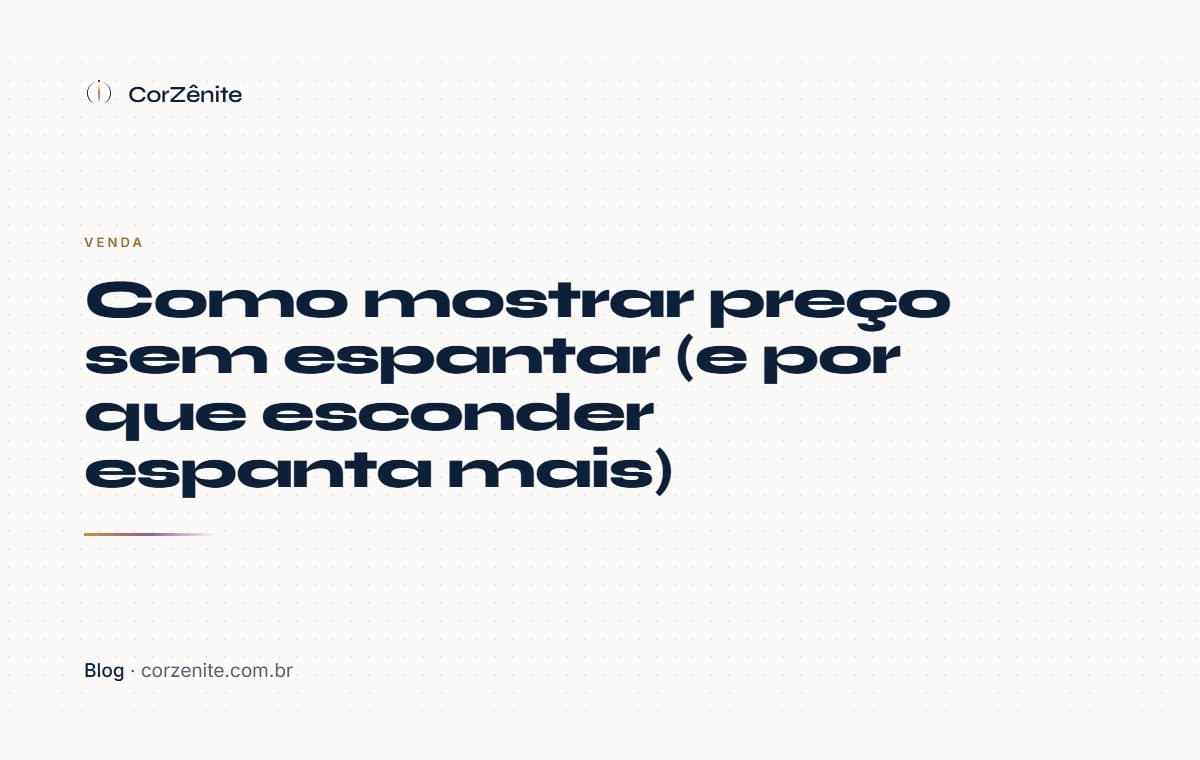 Como mostrar preço sem espantar (e por que esconder espanta mais)